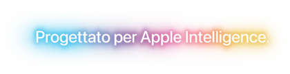 Progettato per Apple Intelligence